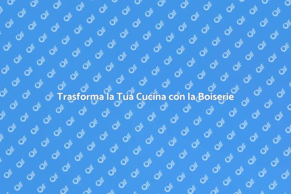 Boiserie: Stile e Funzionalità per la Cucina