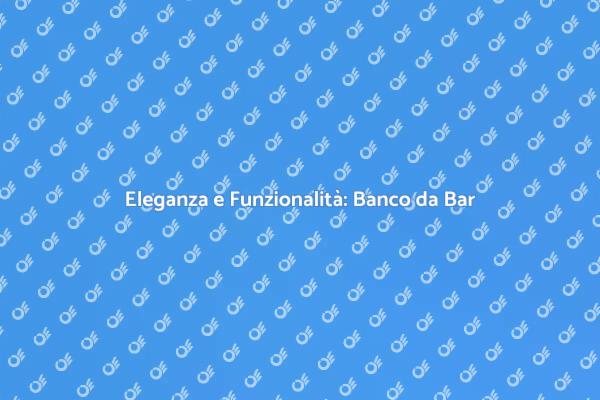 Trasforma il Tuo Spazio con un Banco da Bar