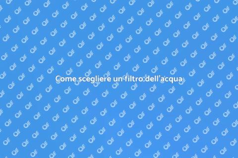 Filtro dell'acqua: migliora la tua vita