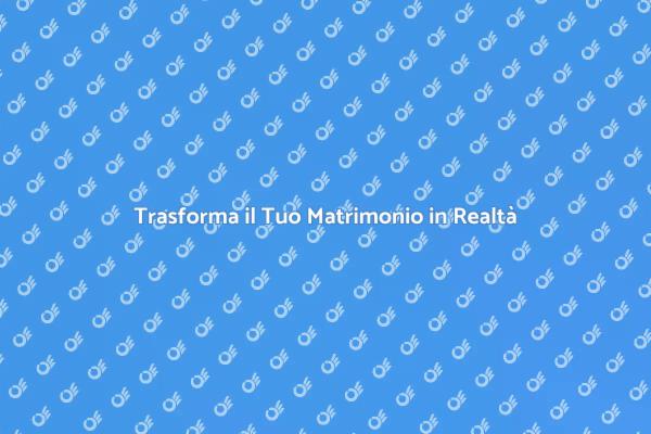 Realizza il Matrimonio dei Tuoi Sogni