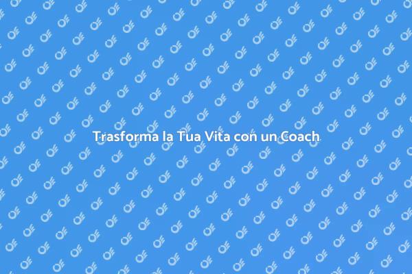 Il Tuo Life Coach di Fiducia
