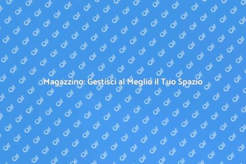 Magazzino: Opportunità e Servizi