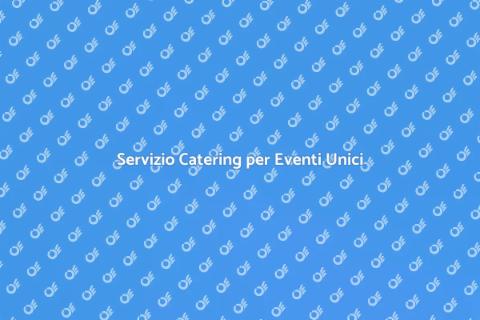 Catering Generale: Elevare i Tuoi Eventi