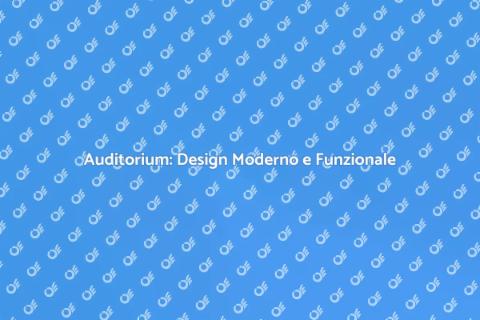 Progettare Auditorium con Design Moderno