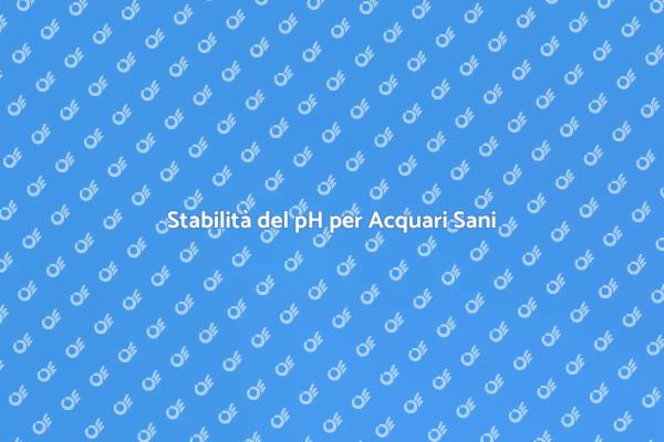 Mantenere il pH Ideale nell'Acquario