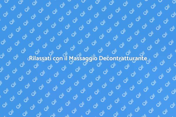 Allevia lo Stress con Massaggio Decontratturante