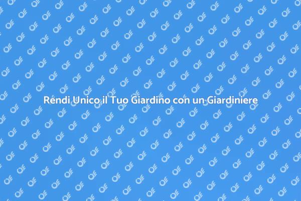 Un Giardiniere per il Tuo Giardino Ideale
