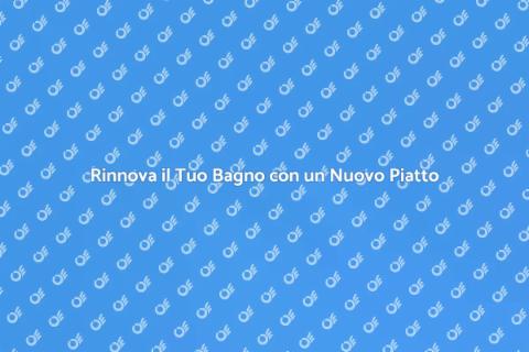 Sostituzione Piatto Doccia in Fibra