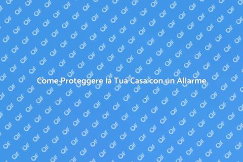 Installare un Allarme Sicuro