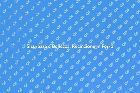 Recinzione in Ferro per Area Privata