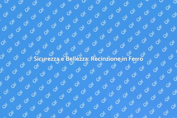 La Magia di una Recinzione in Ferro