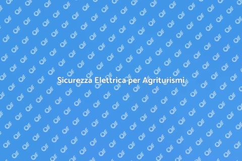 Verifica Impianto Elettrico Agriturismo