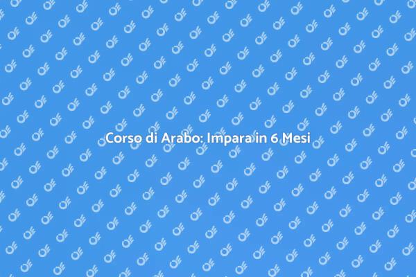 Arabo in 6 Mesi: Inizia Oggi!