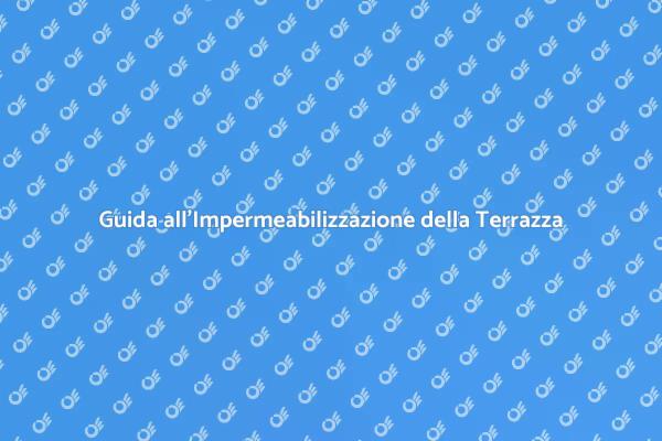 Impermeabilizzazione Terrazza: Ecco Come!