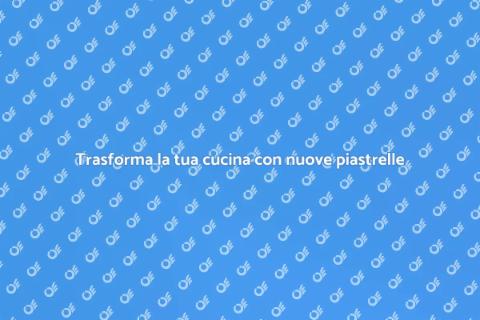 Rinnova le piastrelle della cucina