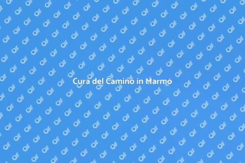 Mantenimento Camino in Marmo