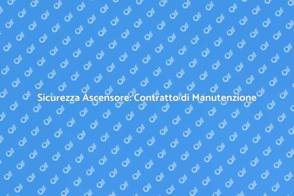 Manutenzione Ascensore: Essenziale per Sicurezza