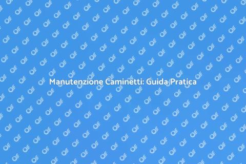 Pulizia Caminetti: Sicurezza e Estetica
