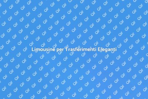 Noleggiare Limousine per Trasferimenti