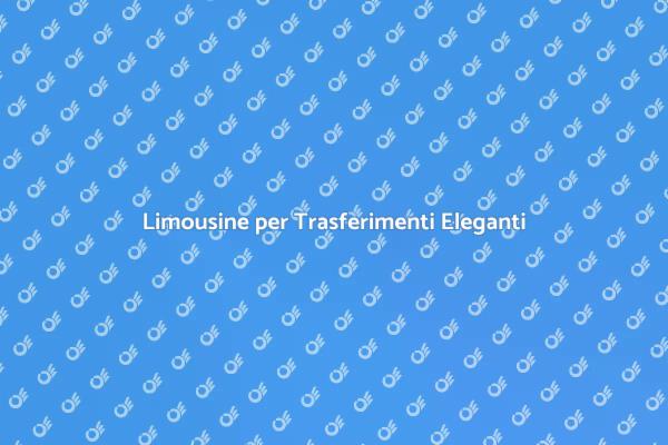 Trasferimenti da Aeroporto in Limousine