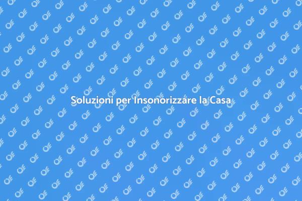 Come Insonorizzare il Tuo Ambiente