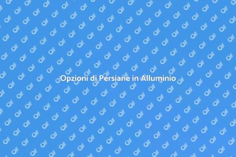 Persiane in Alluminio Personalizzate