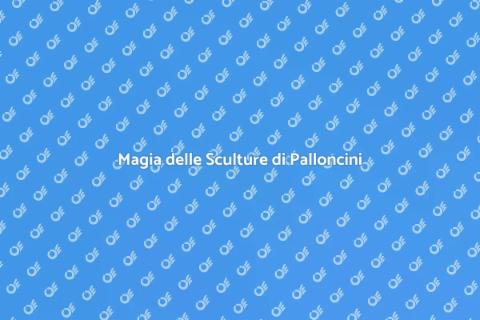 Sculture di Palloncini per Eventi