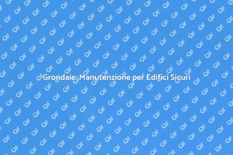 Manutenzione Grondaie Edifici Commerciali