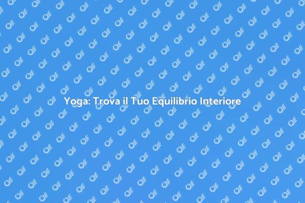Ritrova Armonia con il Corso di Yoga