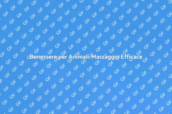La Magia del Massaggio per Animali