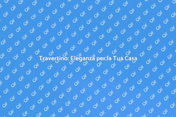 Ristrutturazioni con il Travertino