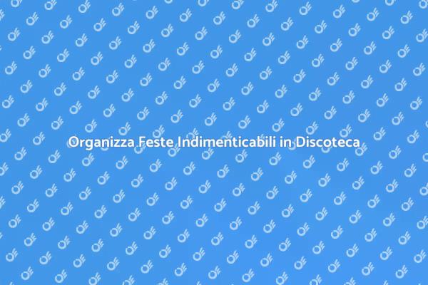 La Discoteca Ideale per le Tue Feste