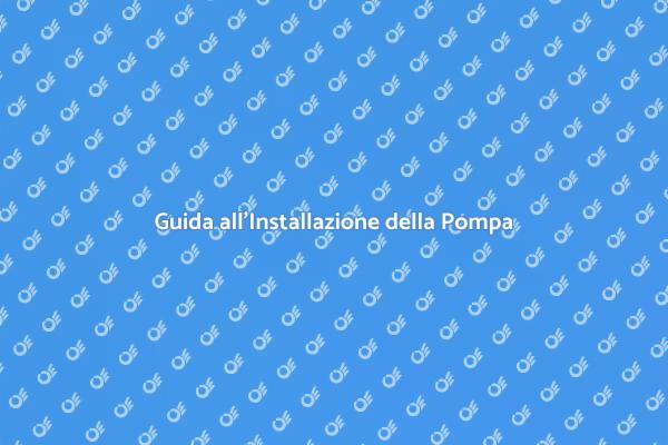 Pompa Sommersa: Guida all'Installazione
