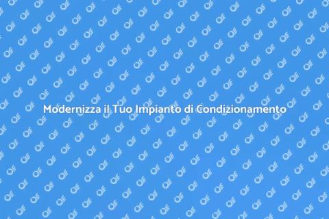 Aggiornare Impianto di Condizionamento