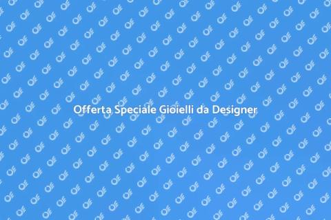 Gioielli da Designer in Promozione