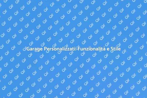 Trasforma il Tuo Garage in un Capolavoro