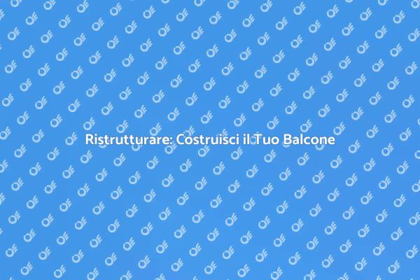 Come Progettare un Balcone Perfetto