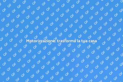Installare motorizzazione per spazi