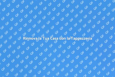 Riporta a Nuovo la Tappezzeria