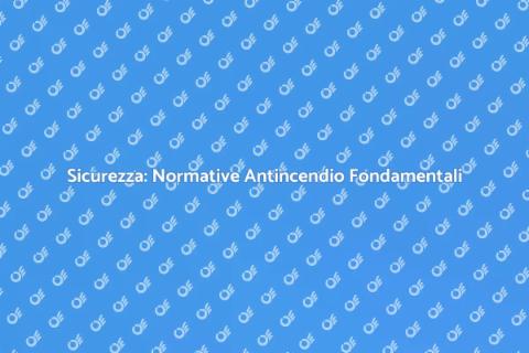 Rispettare le Normative Antincendio