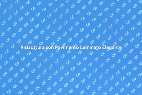 Pavimento di Lusso: Laminato Pietra