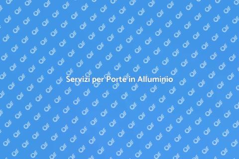 Assistenza per Porte in Alluminio