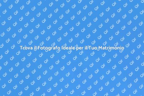 Fotografo Matrimonio: Scegli il Migliore