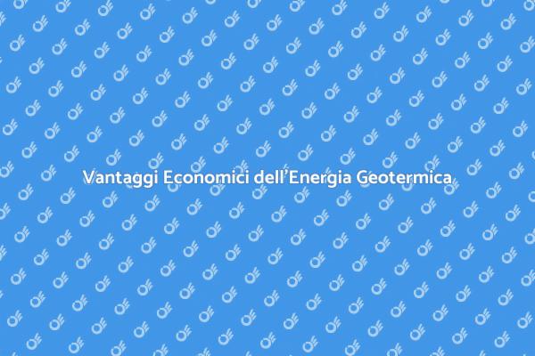 L'Energia Geotermica e i Suoi Vantaggi