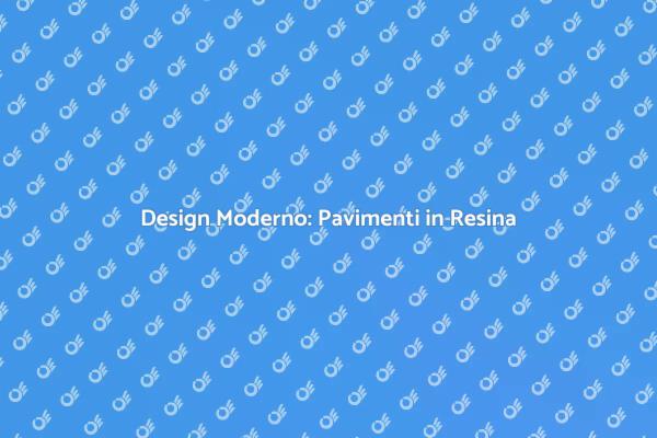 Pavimenti in Resina: Eleganza e Funzionalità