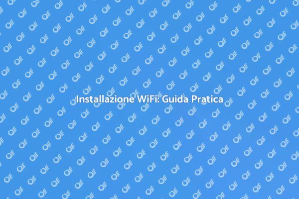 Installazione WiFi: Rendi il Tuo Mondo Connesso