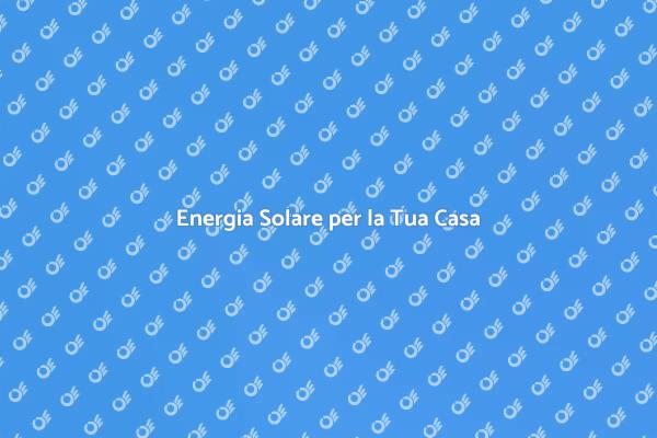 Scegli un Impianto Solare per Te
