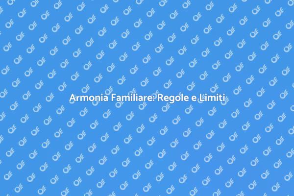 L'importanza delle Regole in Famiglia