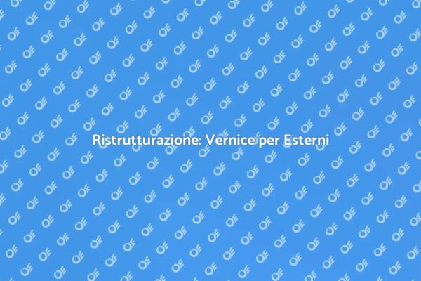 Rinnova la Casa con Vernice per Esterni