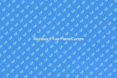 Installa un Nuovo Piano Cucina